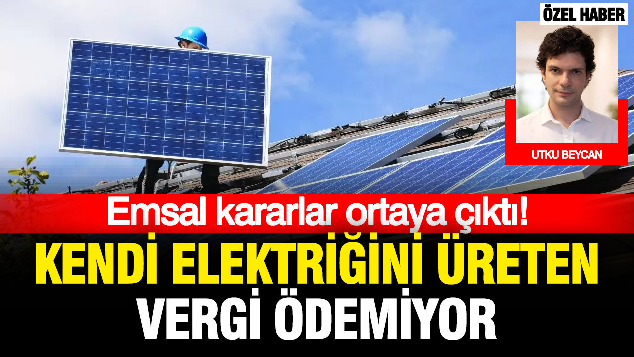Emsal kararlar ortaya cikti kendi elektrigini ureten vergi odemiyor NaNHiaaq